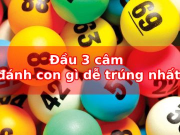 Đầu 3 câm đánh con gì dễ trúng nhất?